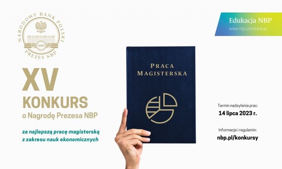 XV edycja Konkursu o Nagrodę Prezesa NBP za najlepszą pracę magisterską z zakresu nauk ekonomicznych